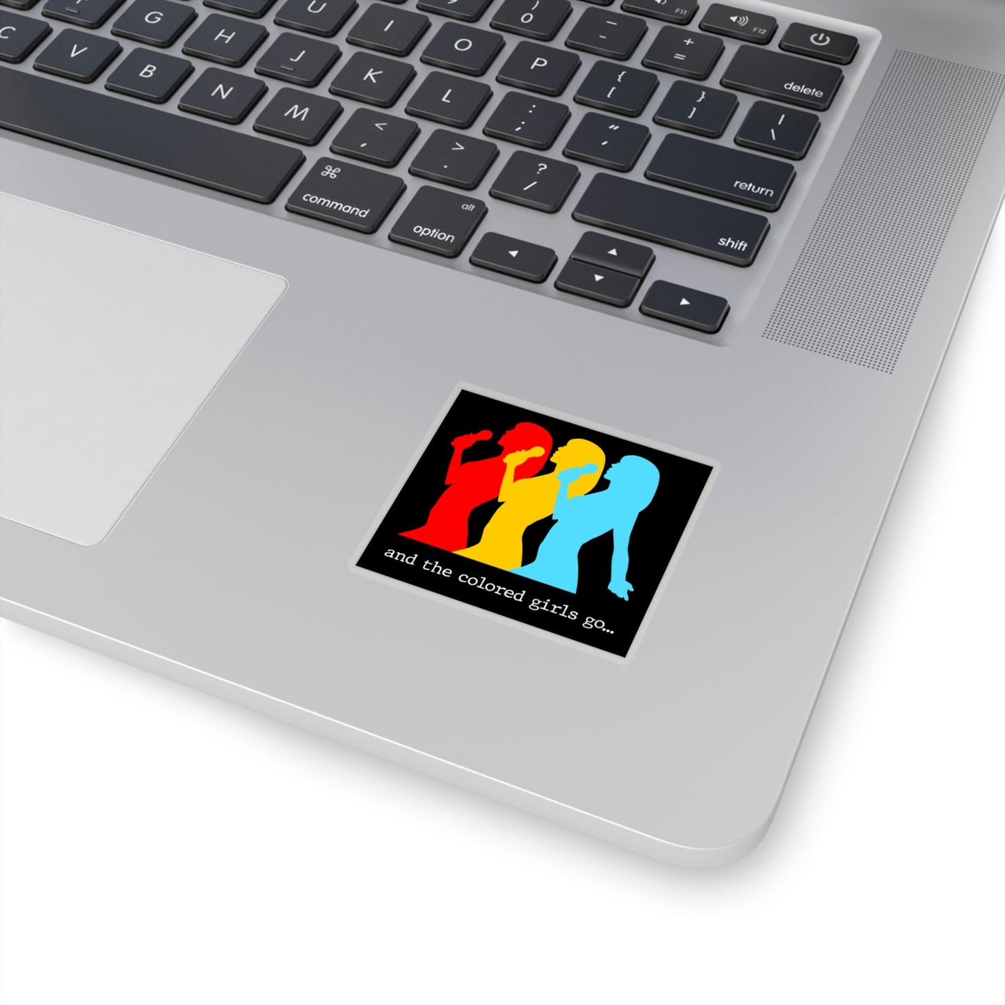 And the colored girls go... Kiss-Cut Stickers
