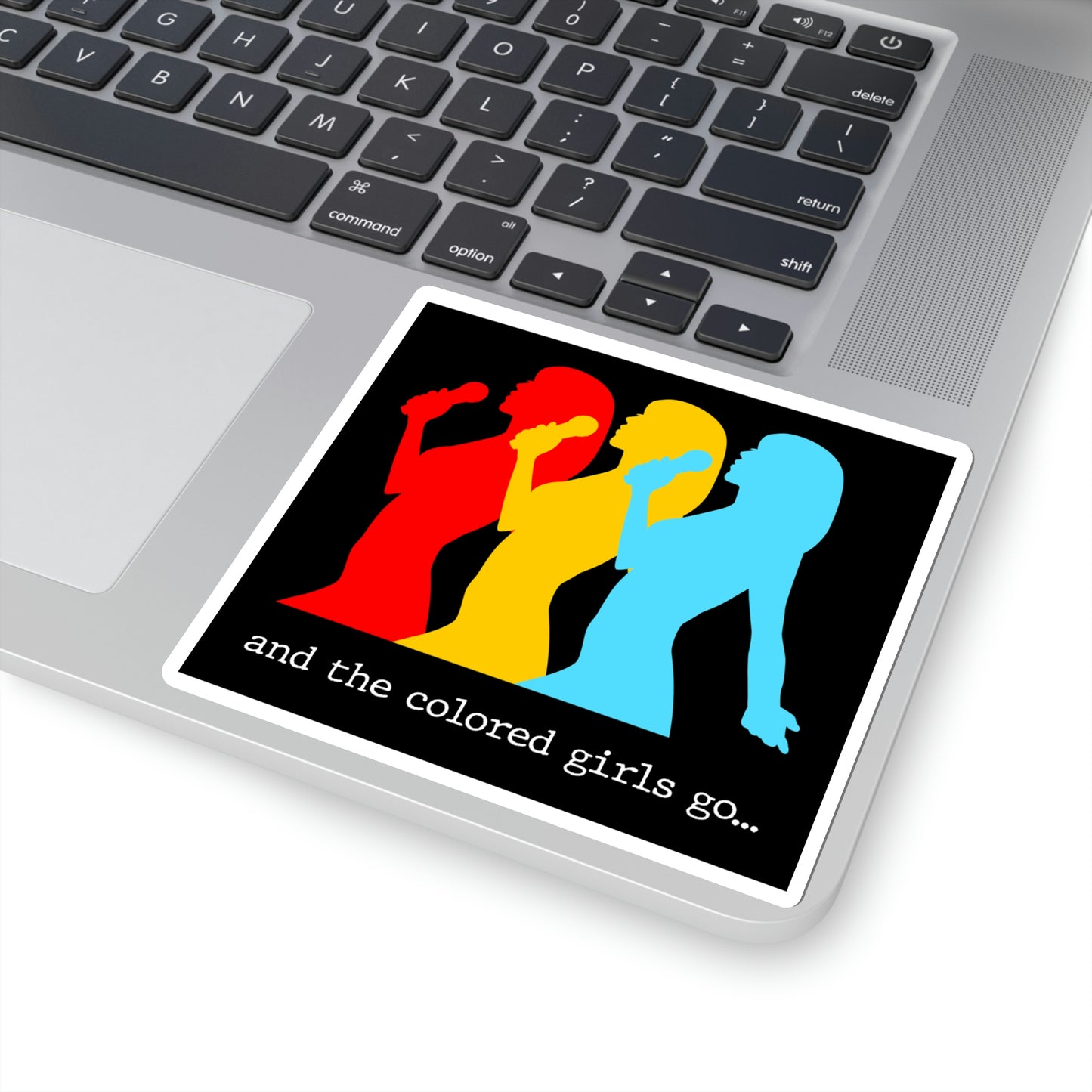 And the colored girls go... Kiss-Cut Stickers