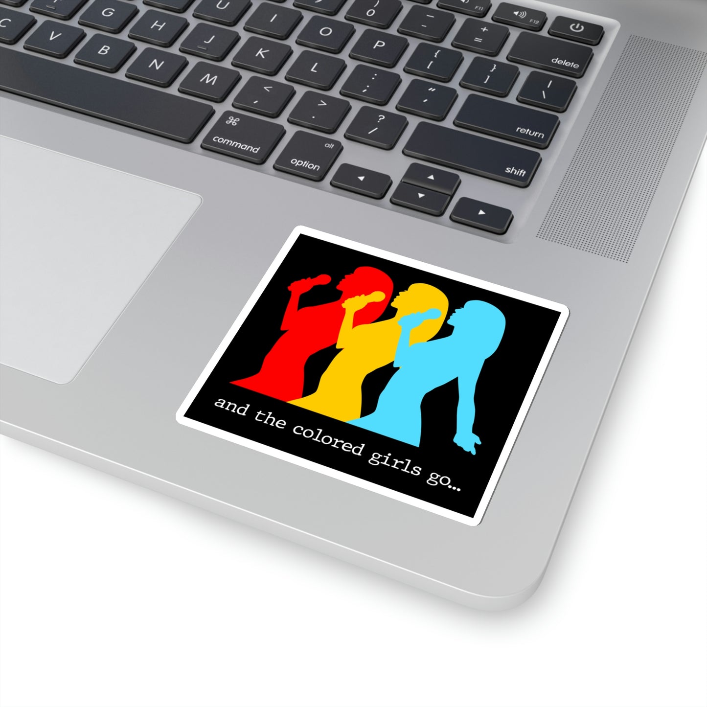 And the colored girls go... Kiss-Cut Stickers