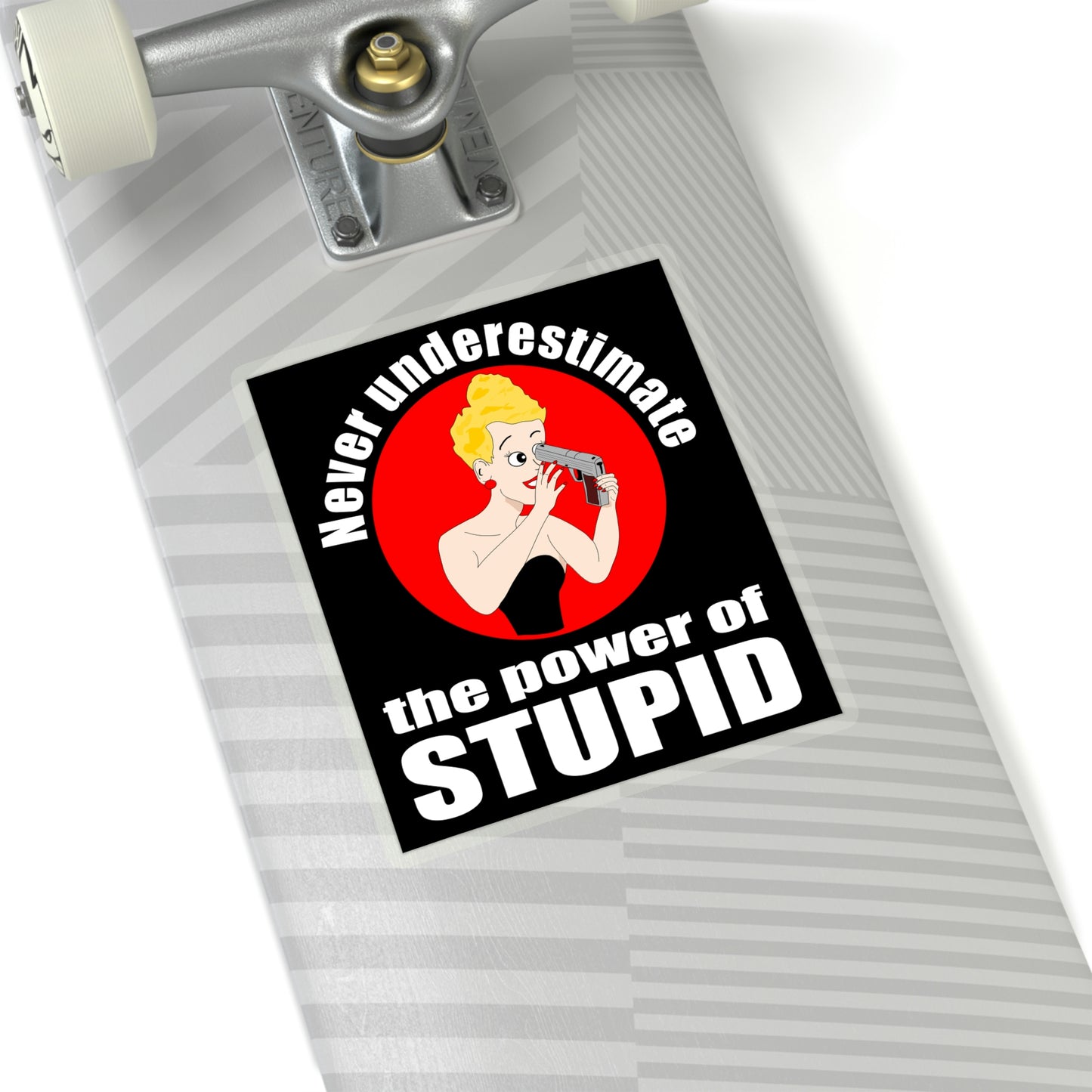 Never Underestimate the Power of Stupid. Kiss-Cut Stickers