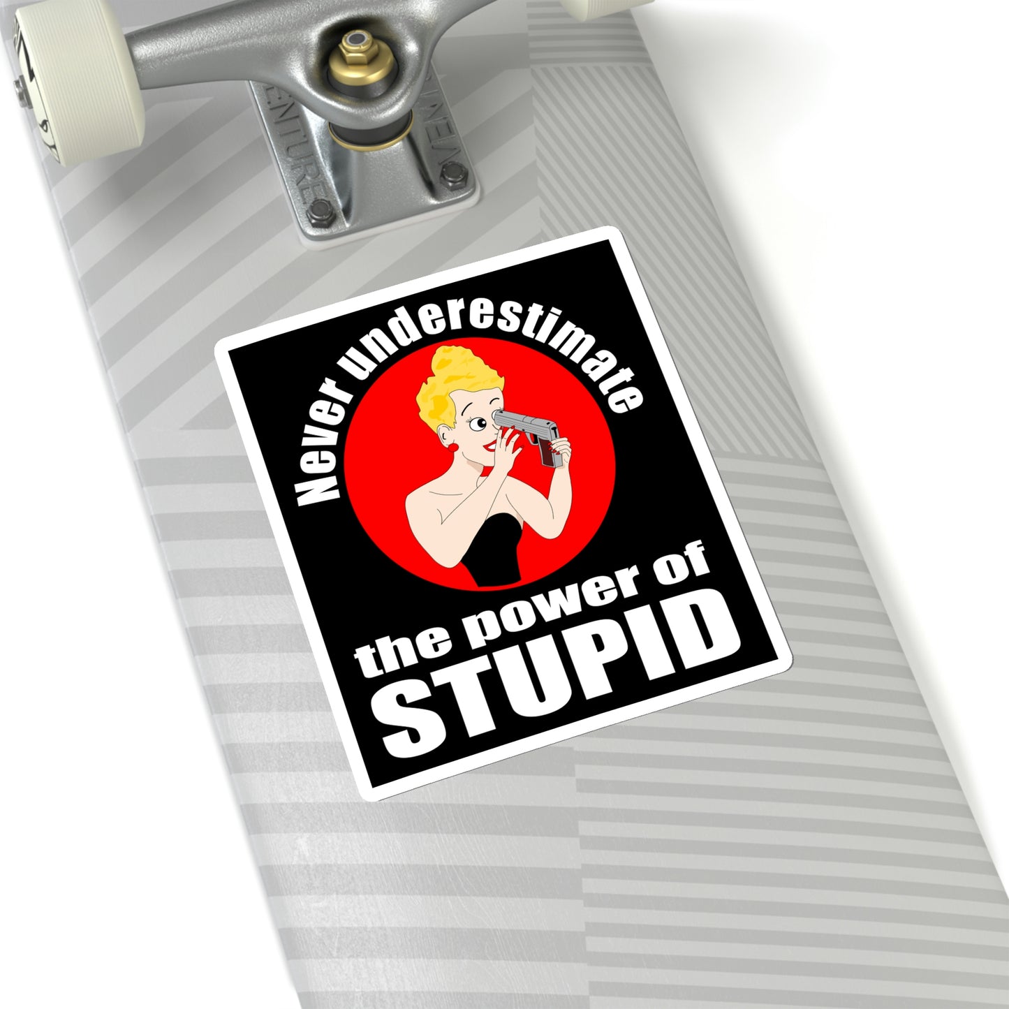 Never Underestimate the Power of Stupid. Kiss-Cut Stickers
