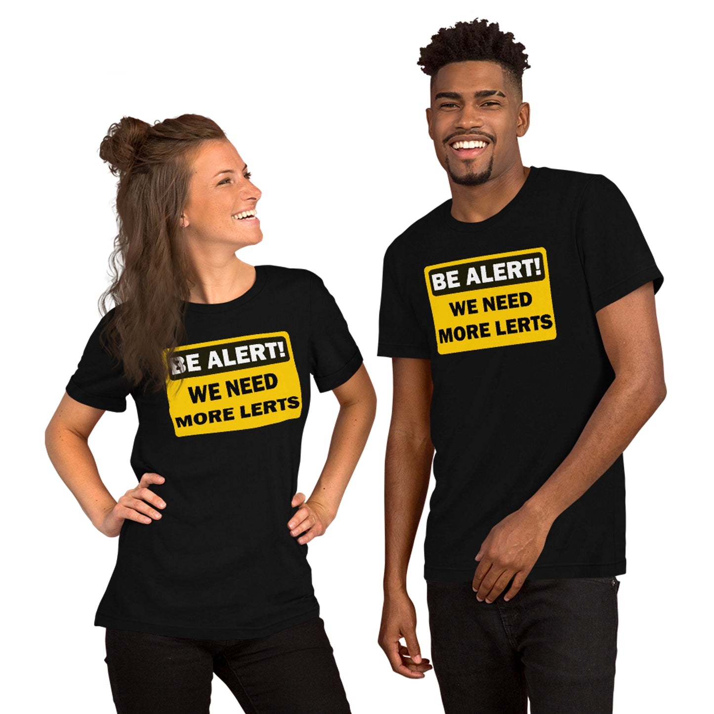 Be Alert! We Need More Lerts. Short-Sleeve Unisex T-Shirt