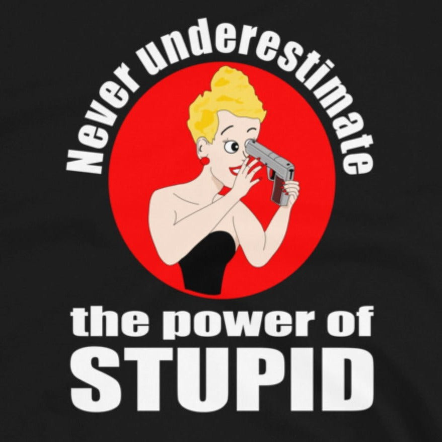 Never Underestimate the Power of Stupid. Short-Sleeve Unisex T-Shirt