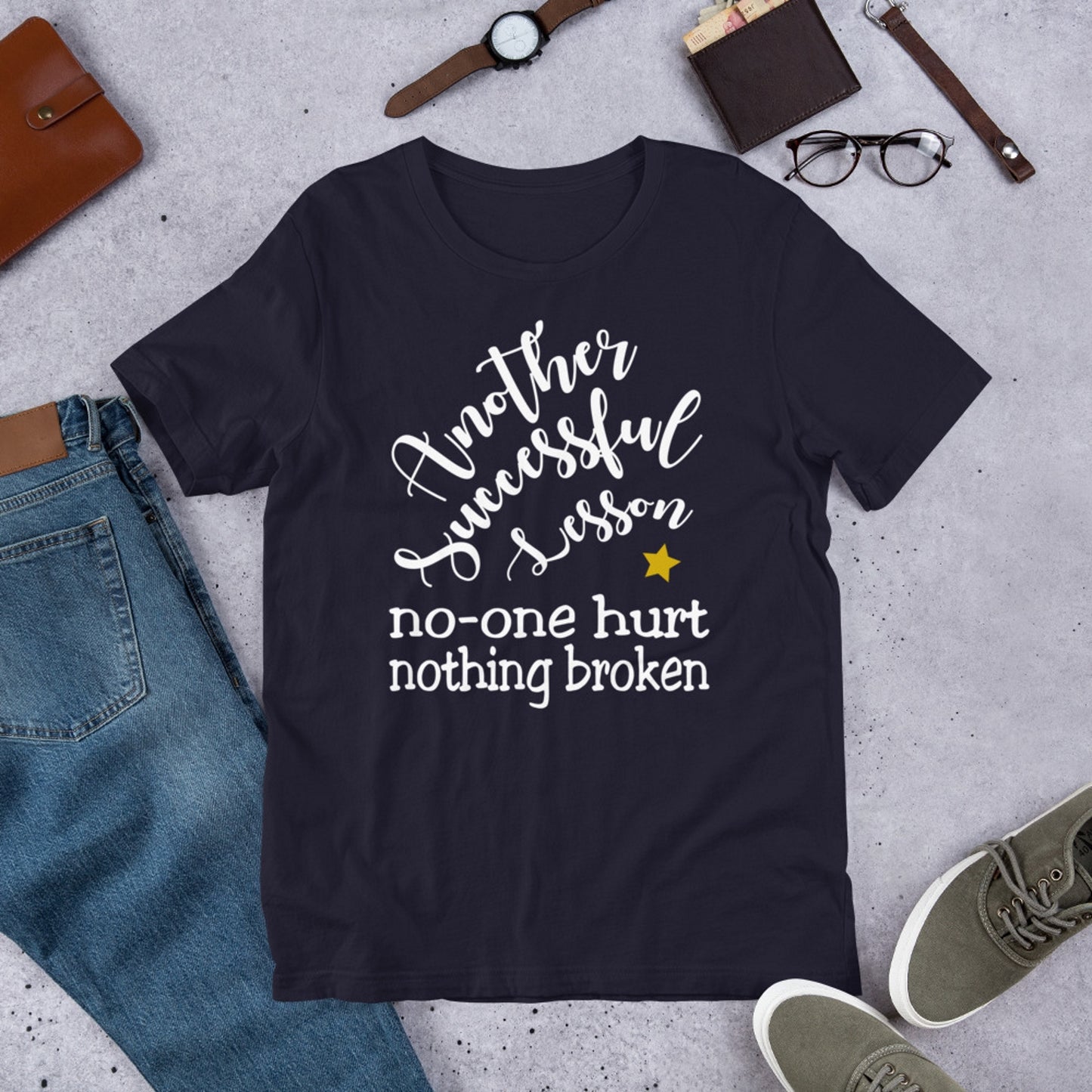 Another Successful Lesson. No-one Hurt, Nothing Broken. Short-Sleeve Unisex T-Shirt