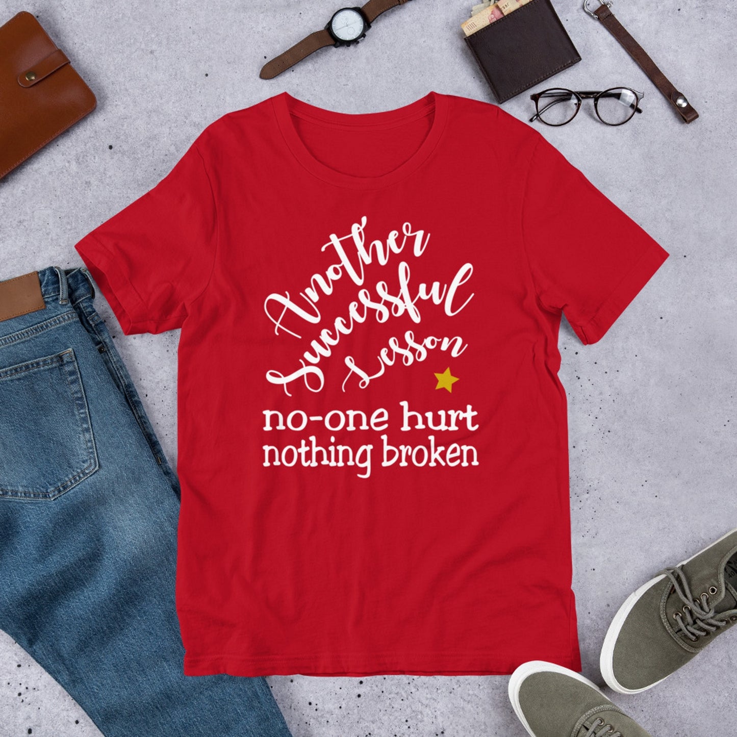Another Successful Lesson. No-one Hurt, Nothing Broken. Short-Sleeve Unisex T-Shirt