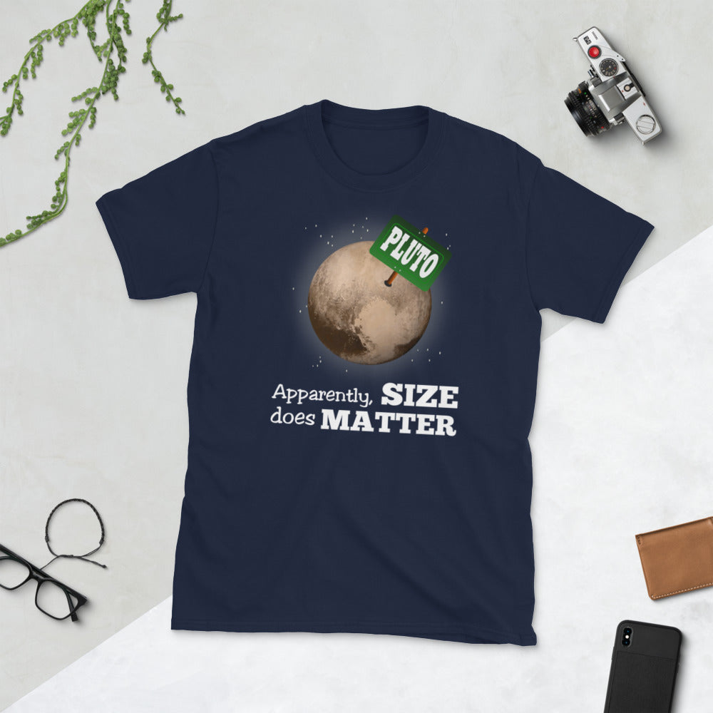 Pluto. Apparently Size Does Matter. Short-Sleeve Unisex T-Shirt