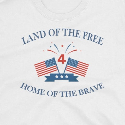 4th of July. Land of the Free, Home of the Brave. Short-Sleeve Unisex T-Shirt