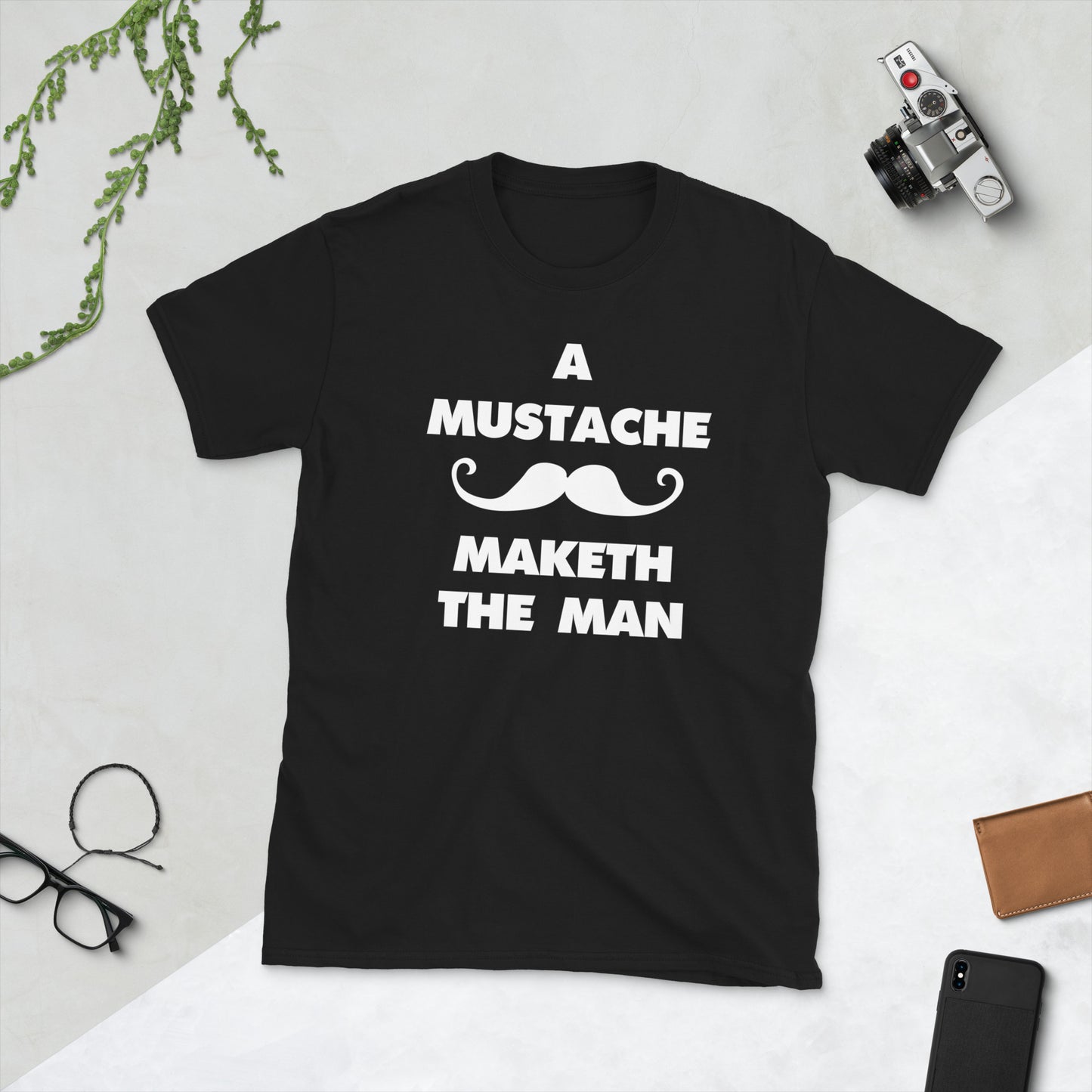 A Mustache Maketh The Man. American version - Short-Sleeve T-Shirt