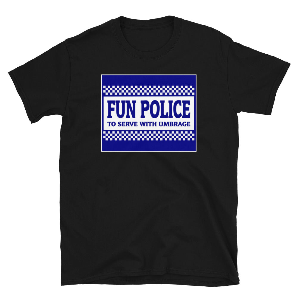 Fun Police - To Serve With Umbrage. Short-Sleeve Unisex T-Shirt