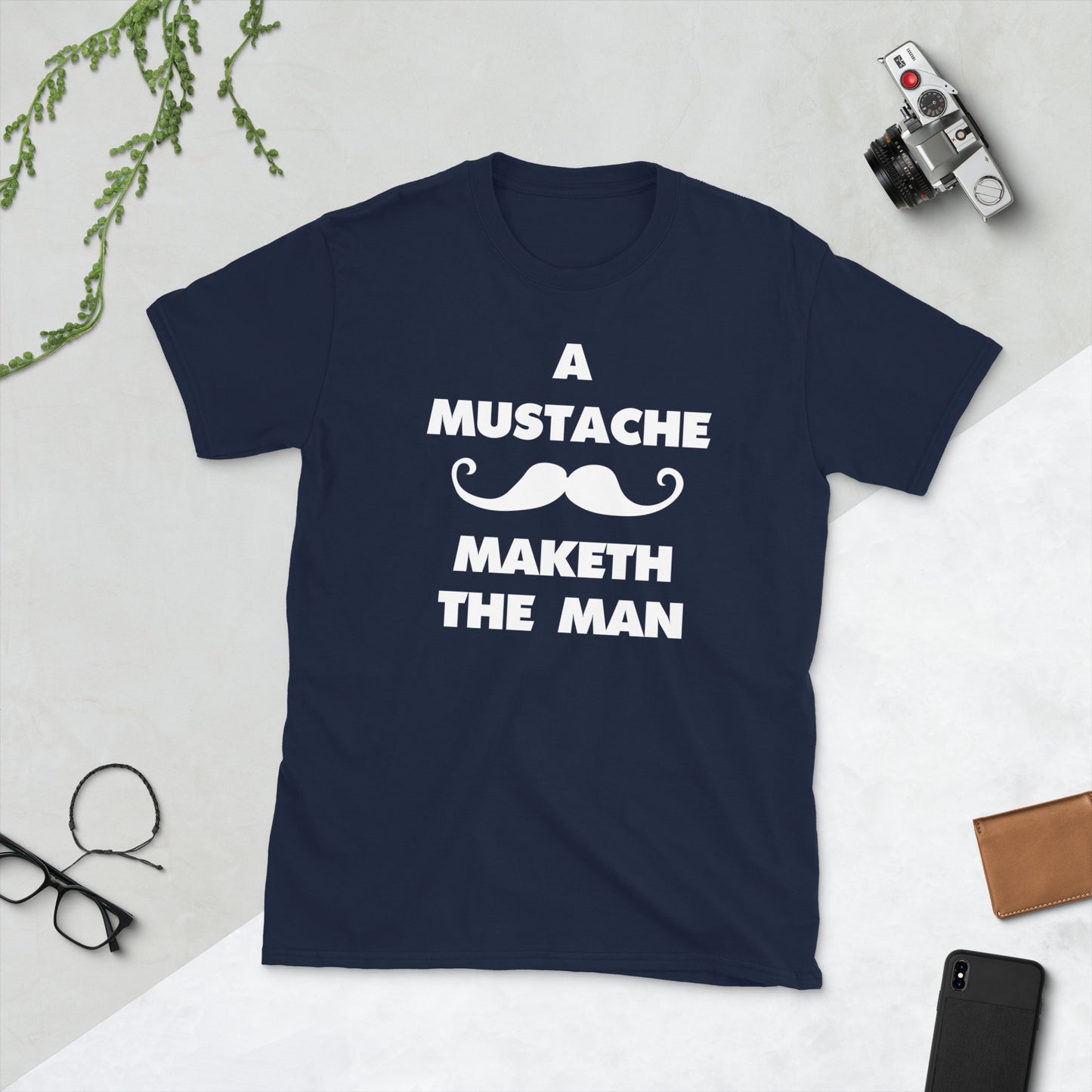 A Mustache Maketh The Man. American version - Short-Sleeve T-Shirt