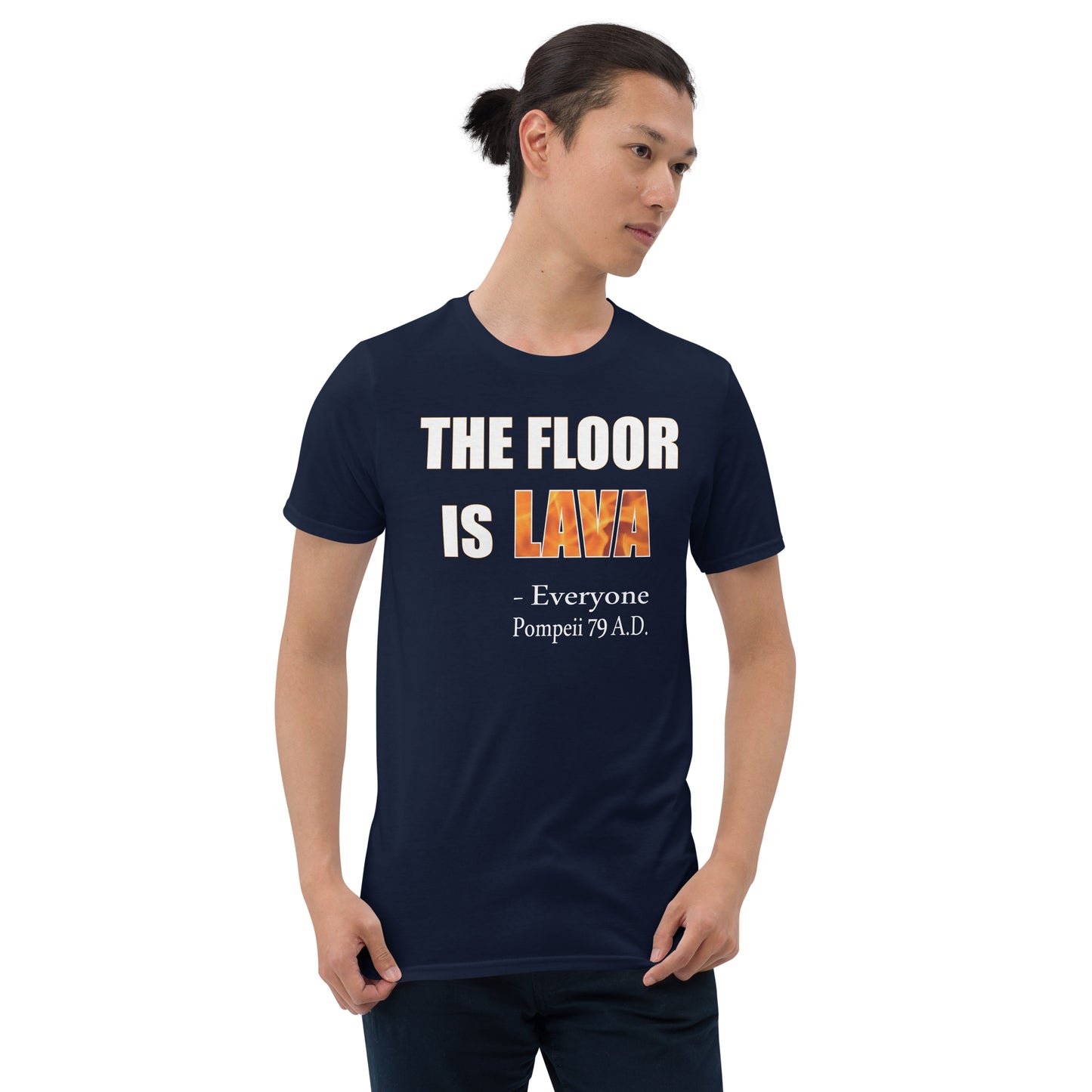 The Floor is Lava - Everyone, Pompeii 79 A.D. Short-Sleeve Unisex T-Shirt