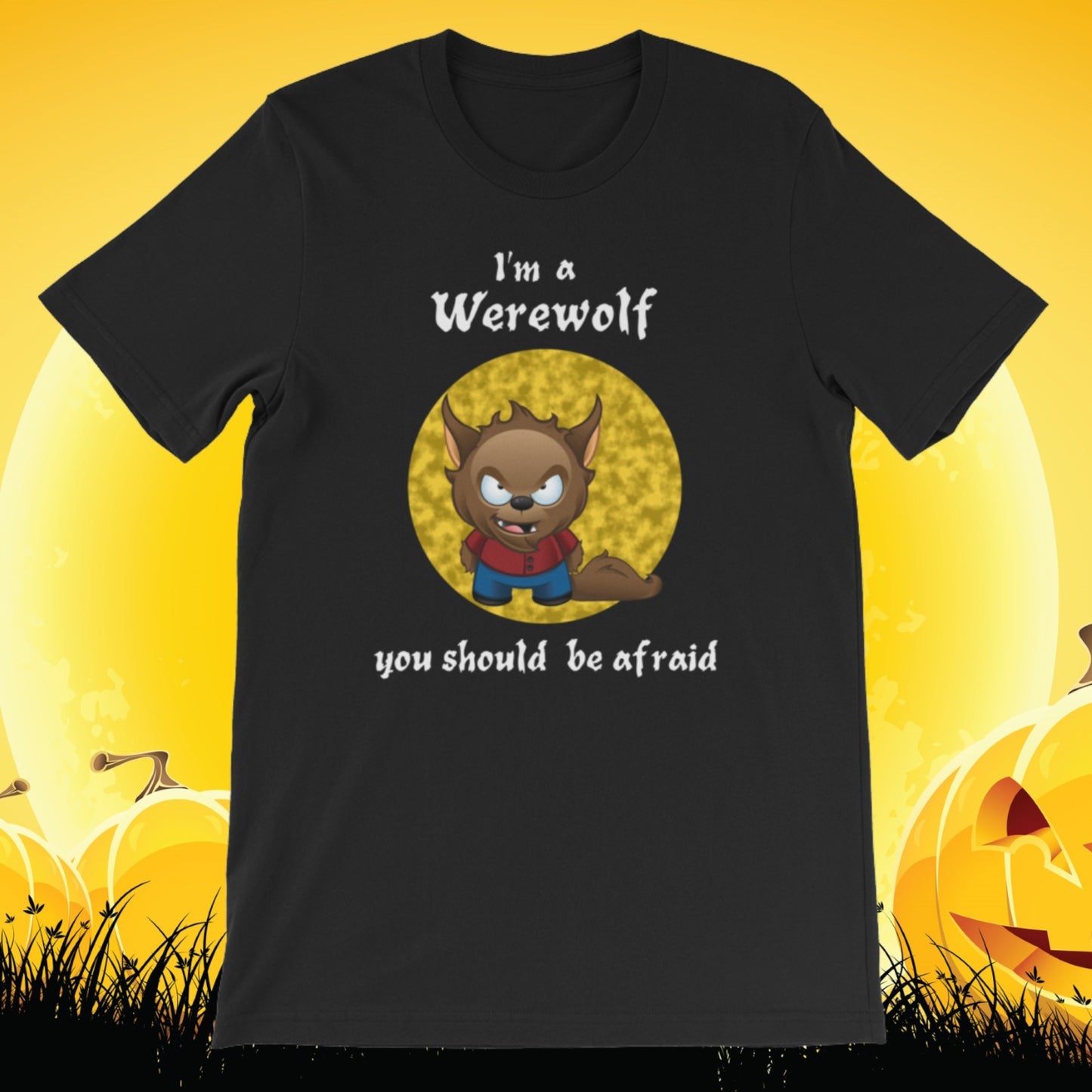 I'm A Werewolf You Should Be Afraid. Great Shirt For Halloween. Short-Sleeve Unisex Adult T-Shirt