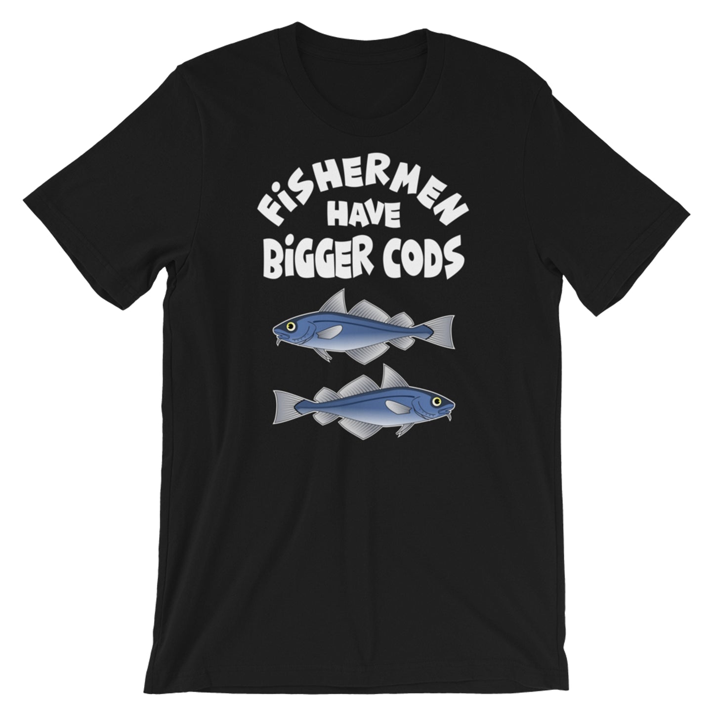 Fishermen have bigger cods. Short-Sleeve Unisex T-Shirt