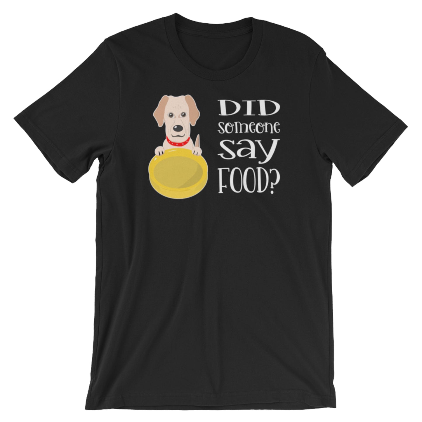 Did someone say food? Dog with bowl. Short-Sleeve Unisex T-Shirt