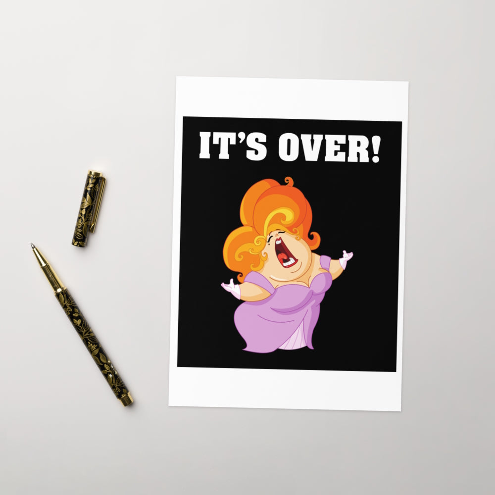 It's Over. It Aint Over Until The Fat Lady Sings. Greeting card