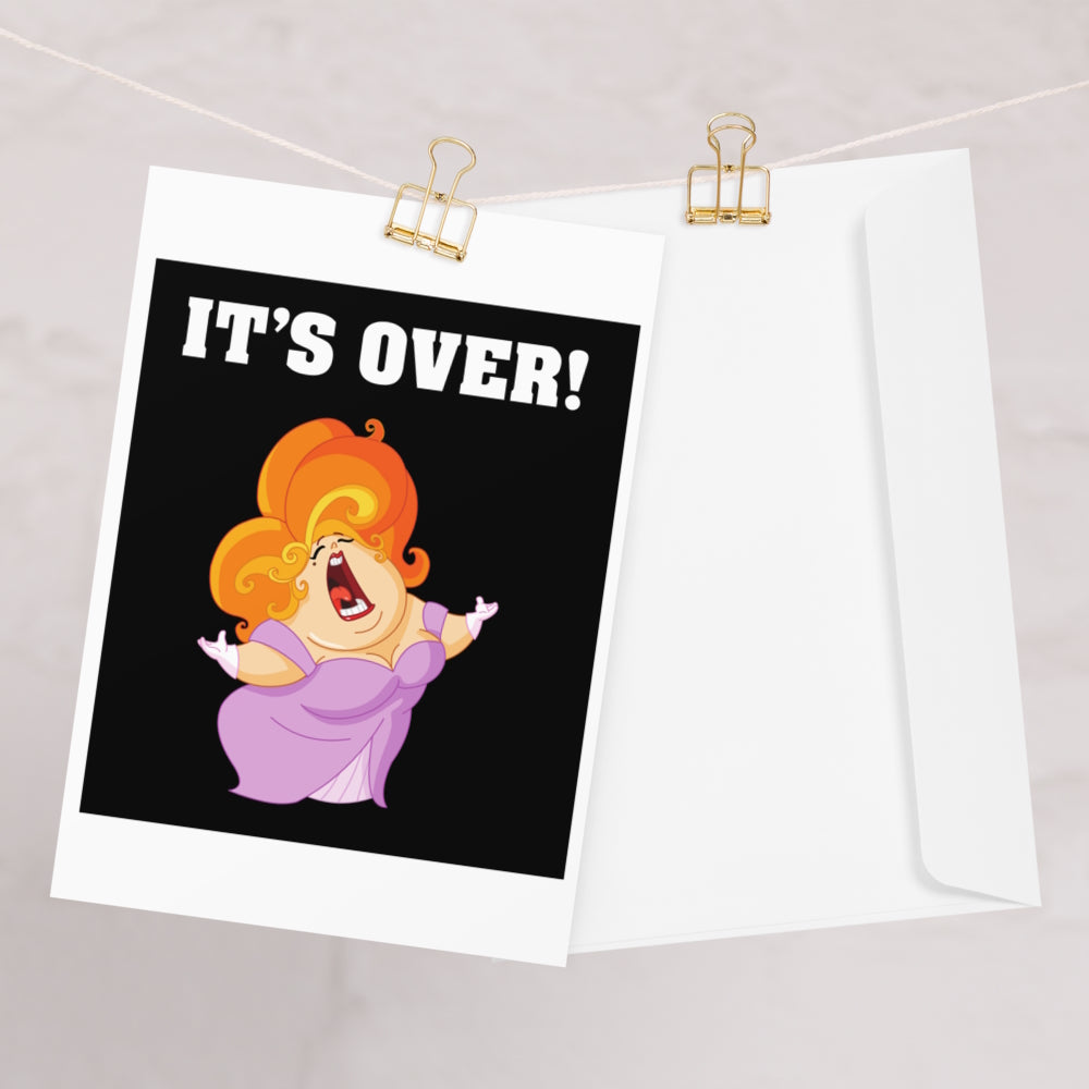 It's Over. It Aint Over Until The Fat Lady Sings. Greeting card