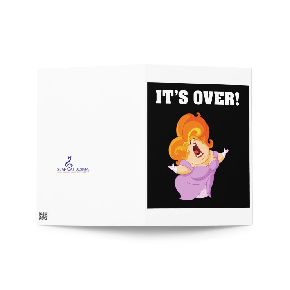 It's Over. It Aint Over Until The Fat Lady Sings. Greeting card