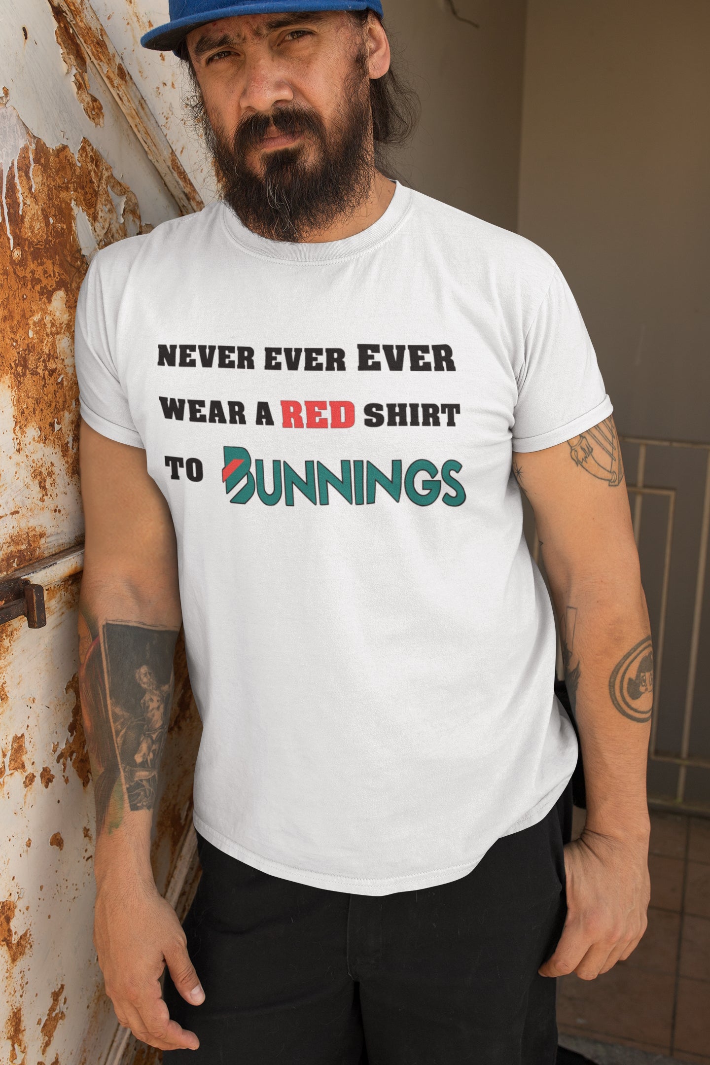 Never Ever Ever Wear A Red Shirt To Bunnings. Short-Sleeve Unisex T-Shirt