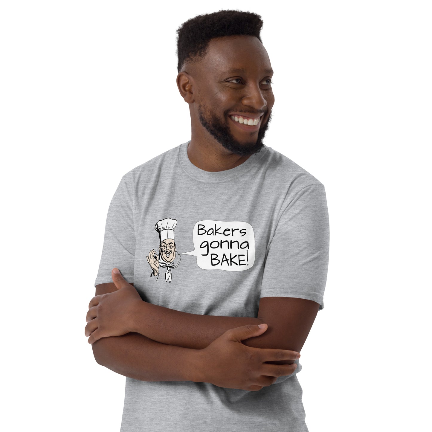 Bakers Gonna Bake. Short-Sleeve Unisex T-Shirt