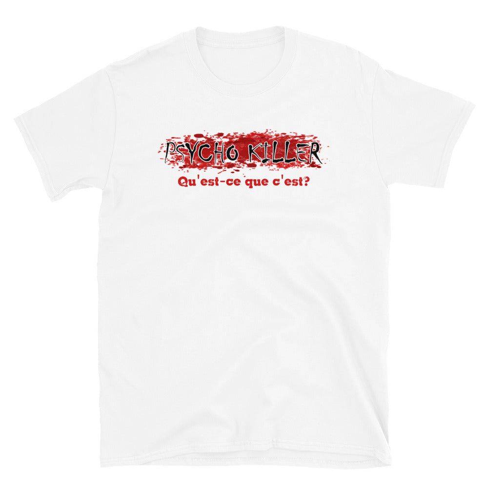 Psycho Killer. Short-Sleeve Unisex T-Shirt