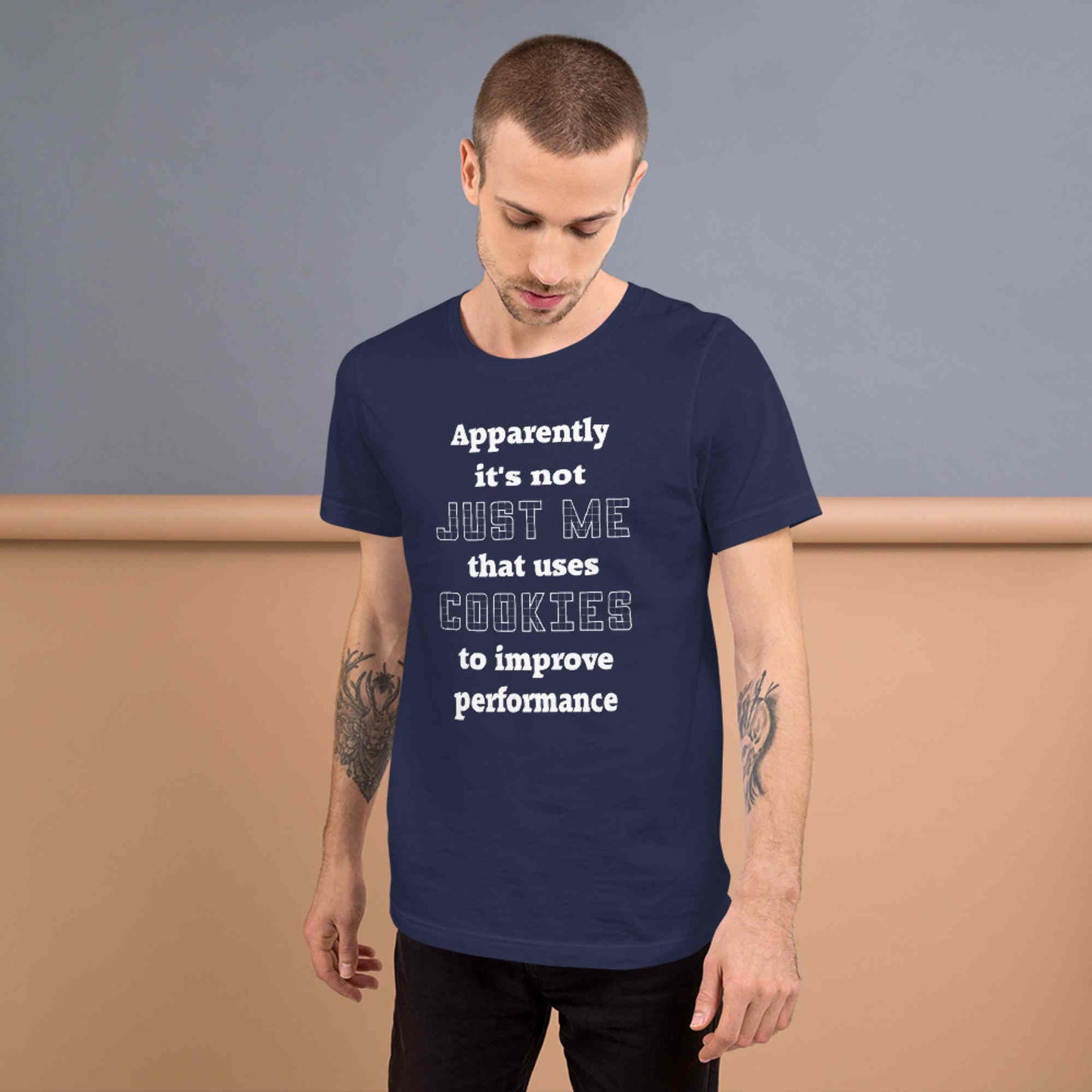 Apparently it's not just me that uses cookies to improve performance. Short-Sleeve Unisex T-Shirt.