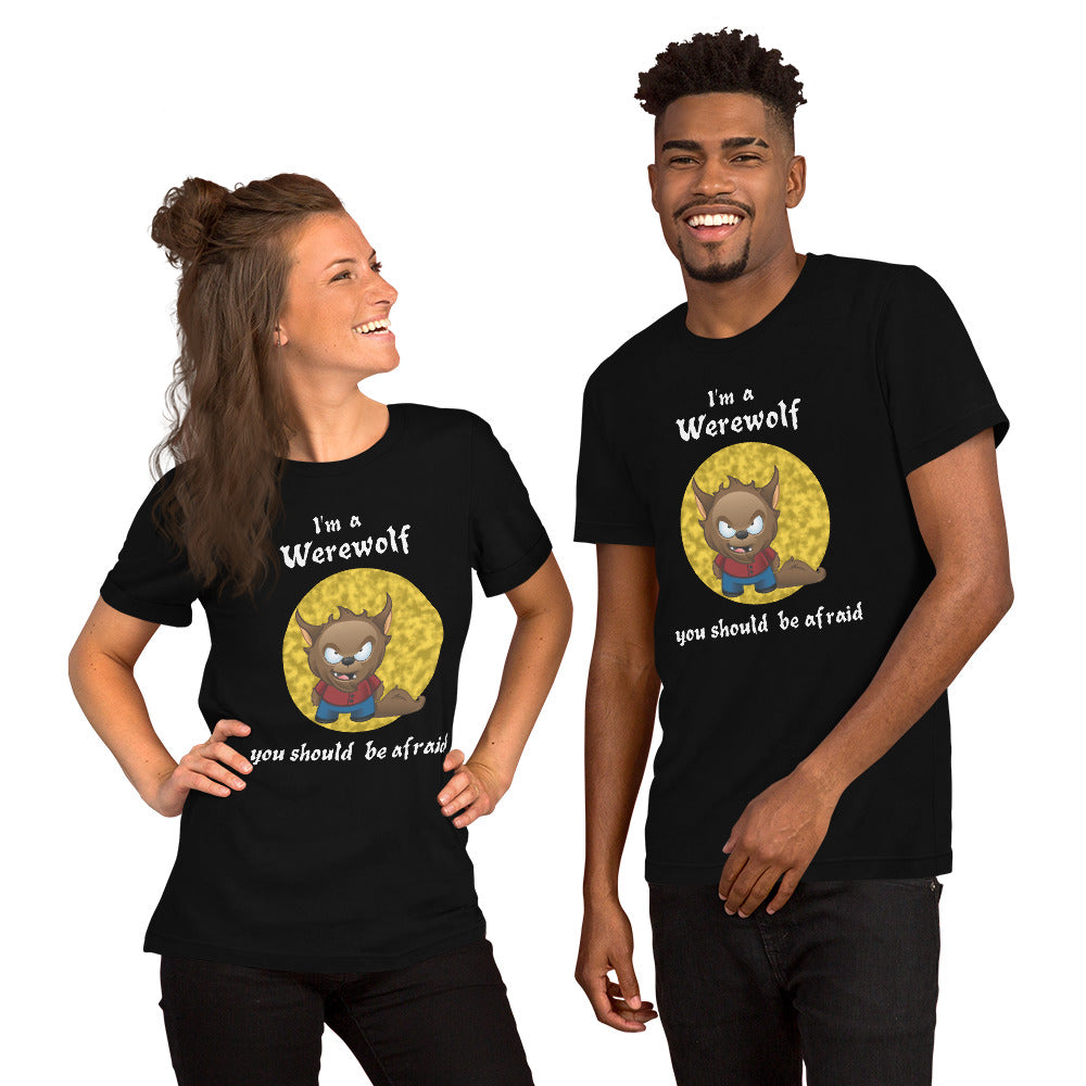 I'm A Werewolf You Should Be Afraid. Great Shirt For Halloween. Short-Sleeve Unisex Adult T-Shirt