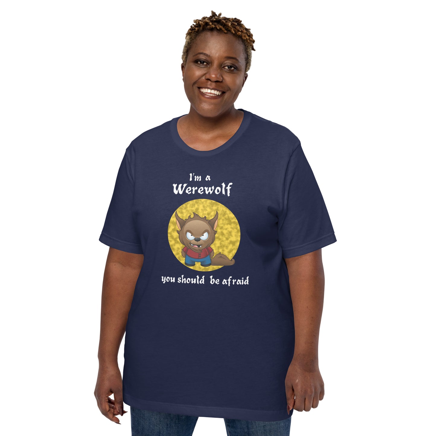 I'm A Werewolf You Should Be Afraid. Great Shirt For Halloween. Short-Sleeve Unisex Adult T-Shirt