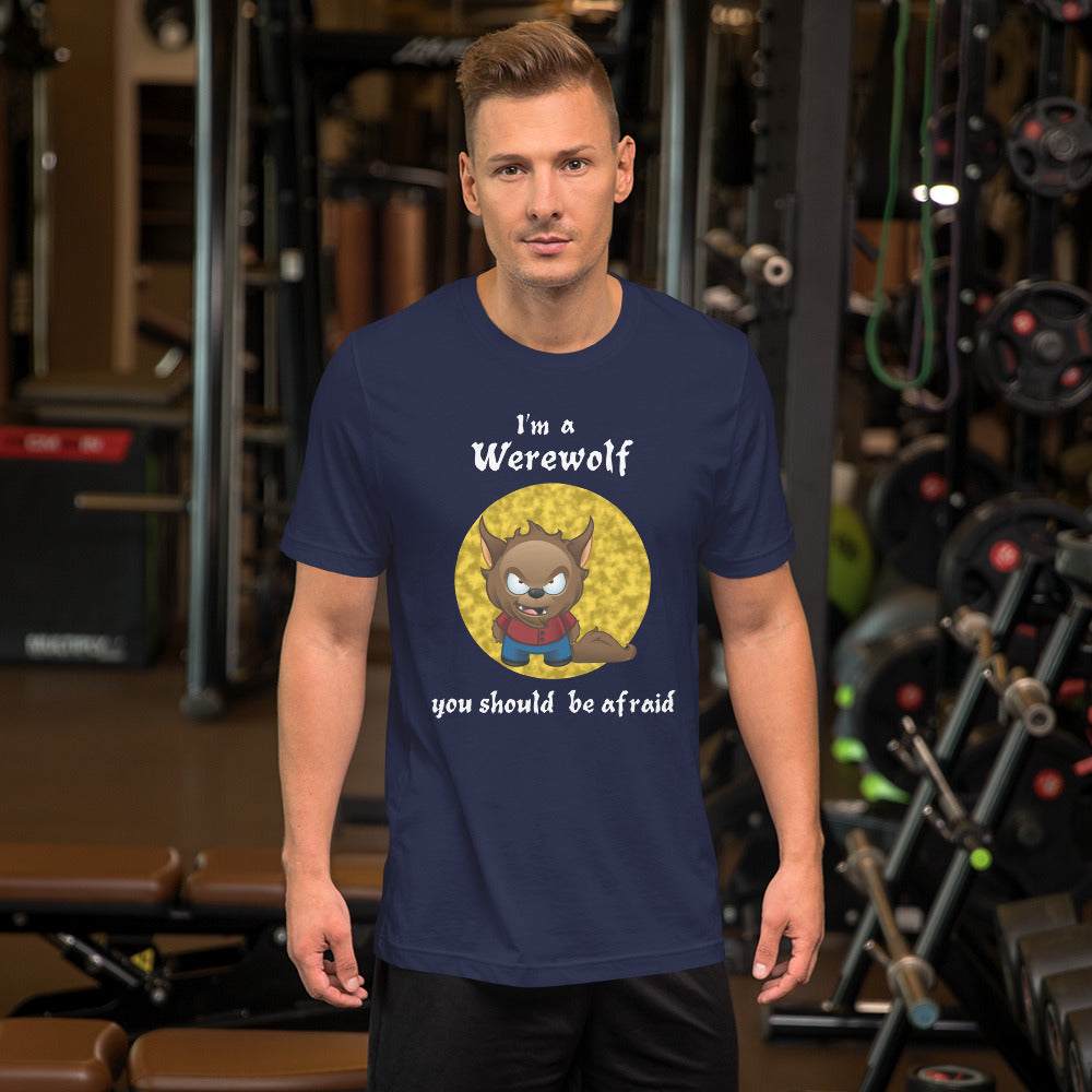 I'm A Werewolf You Should Be Afraid. Great Shirt For Halloween. Short-Sleeve Unisex Adult T-Shirt