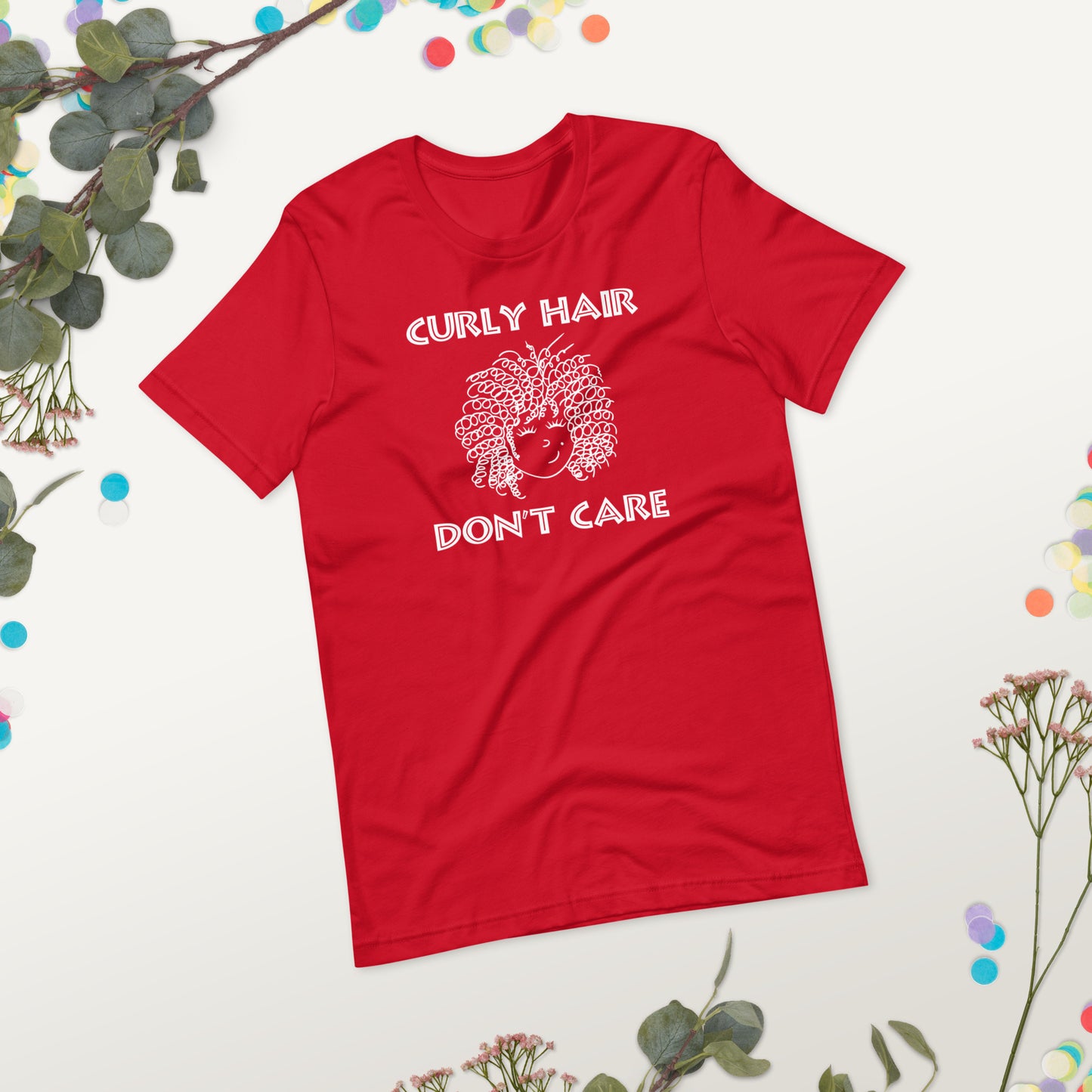 Curly Hair Don't Care. Unisex t-shirt