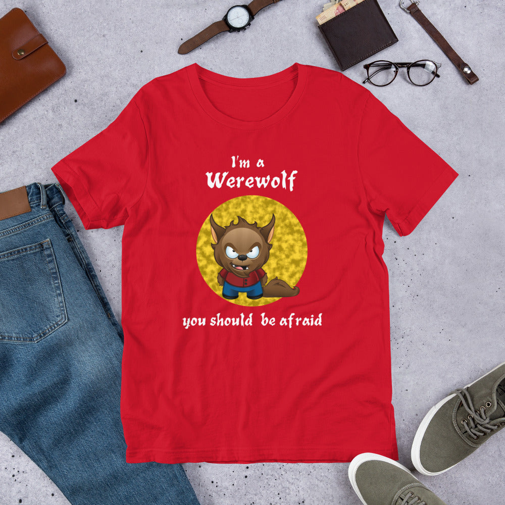 I'm A Werewolf You Should Be Afraid. Great Shirt For Halloween. Short-Sleeve Unisex Adult T-Shirt