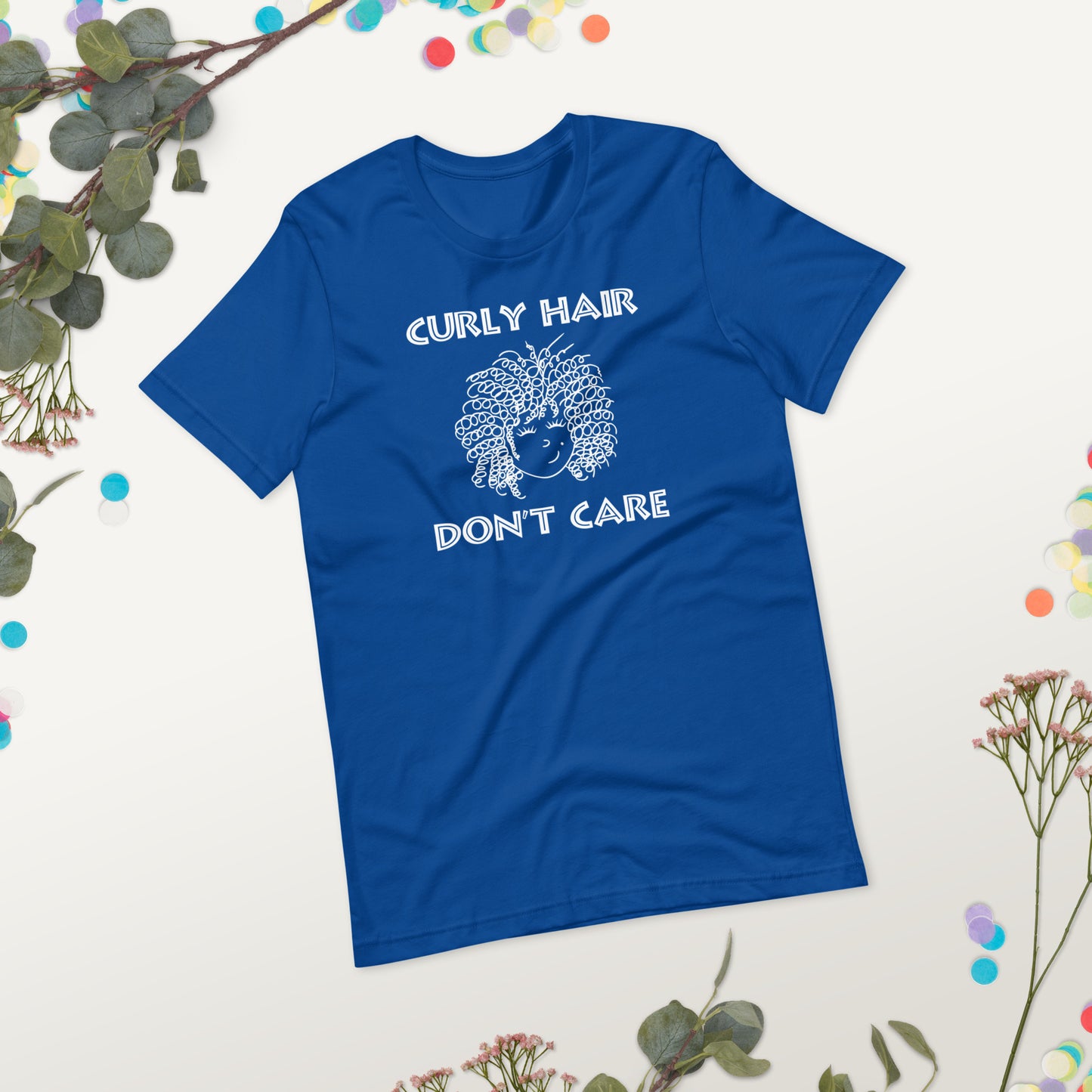 Curly Hair Don't Care. Unisex t-shirt