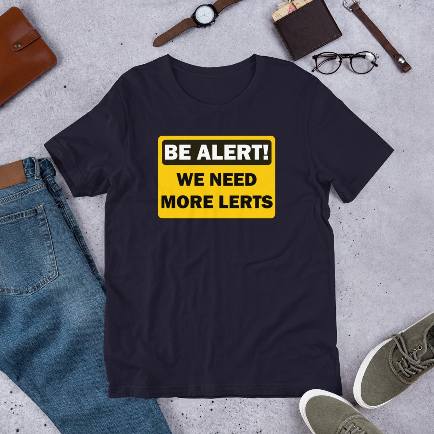 Be Alert! We Need More Lerts.   Short-Sleeve Unisex T-Shirt