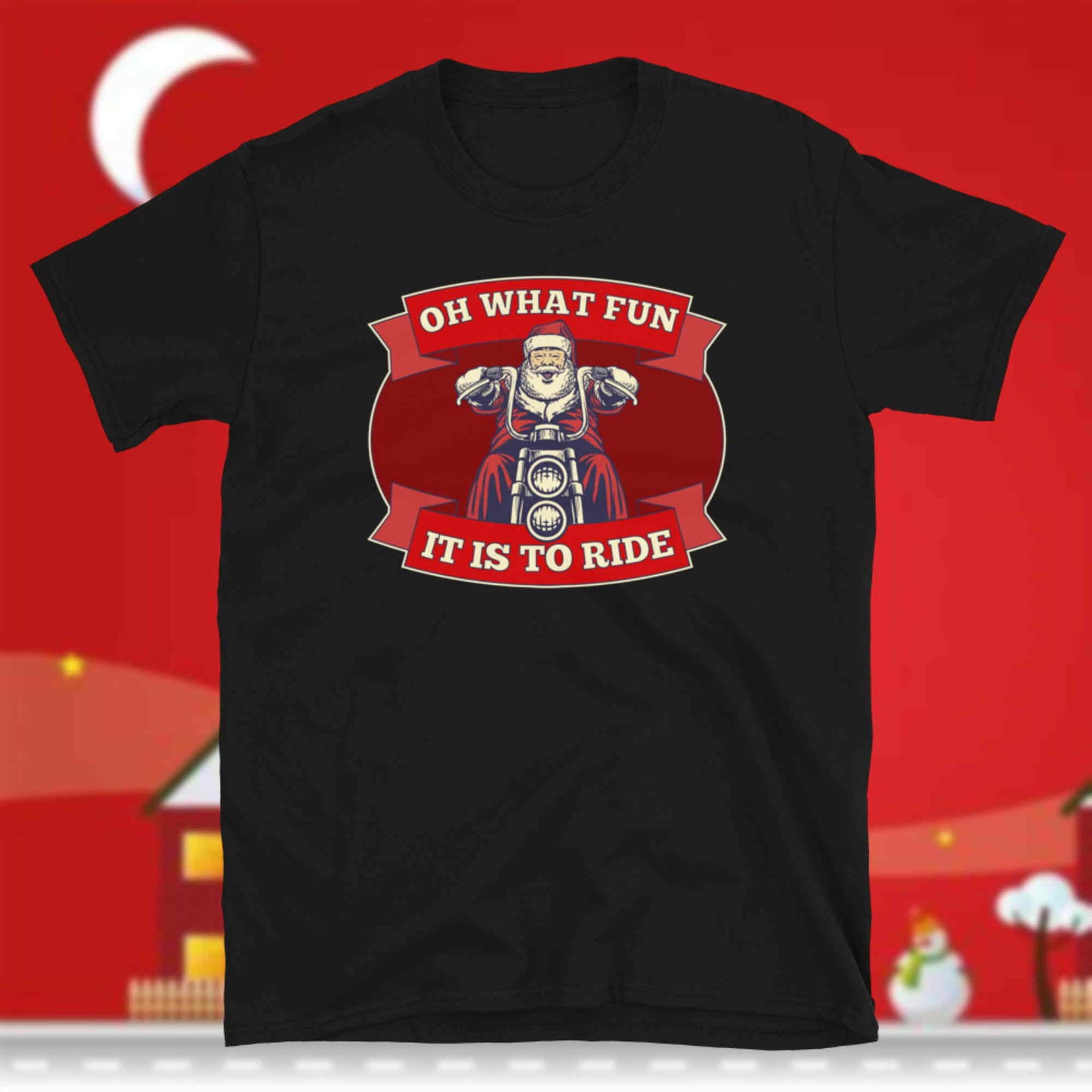 Oh What Fun It Is To Ride.  Short-Sleeve Unisex T-Shirt