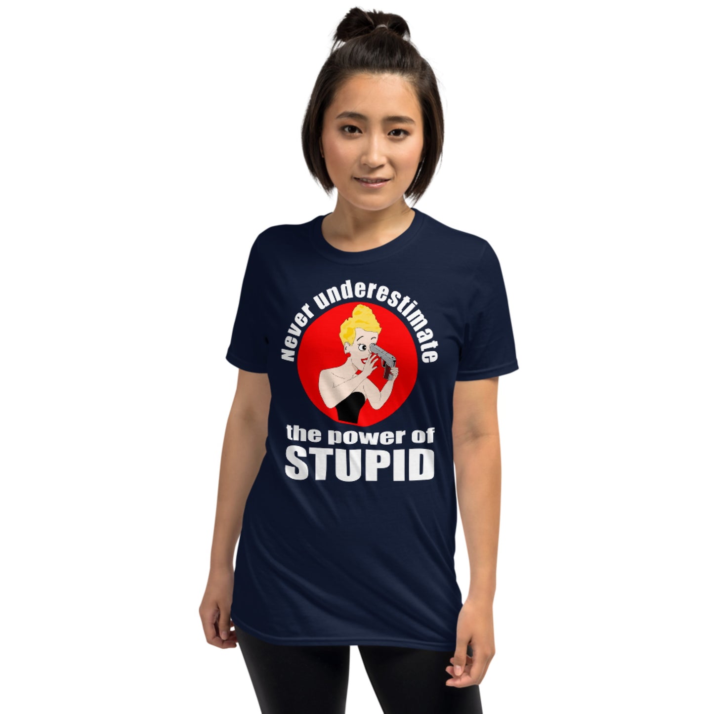 Never Underestimate the Power of Stupid.  Short-Sleeve Unisex T-Shirt