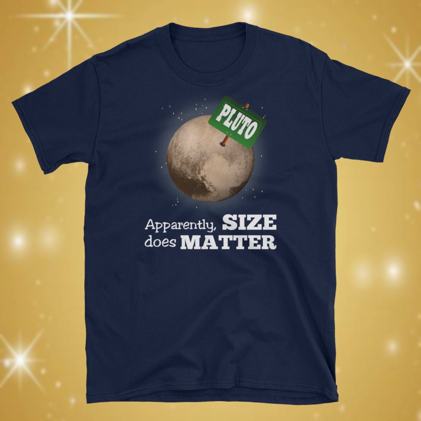 Pluto. Apparently Size Does Matter.  Short-Sleeve Unisex T-Shirt