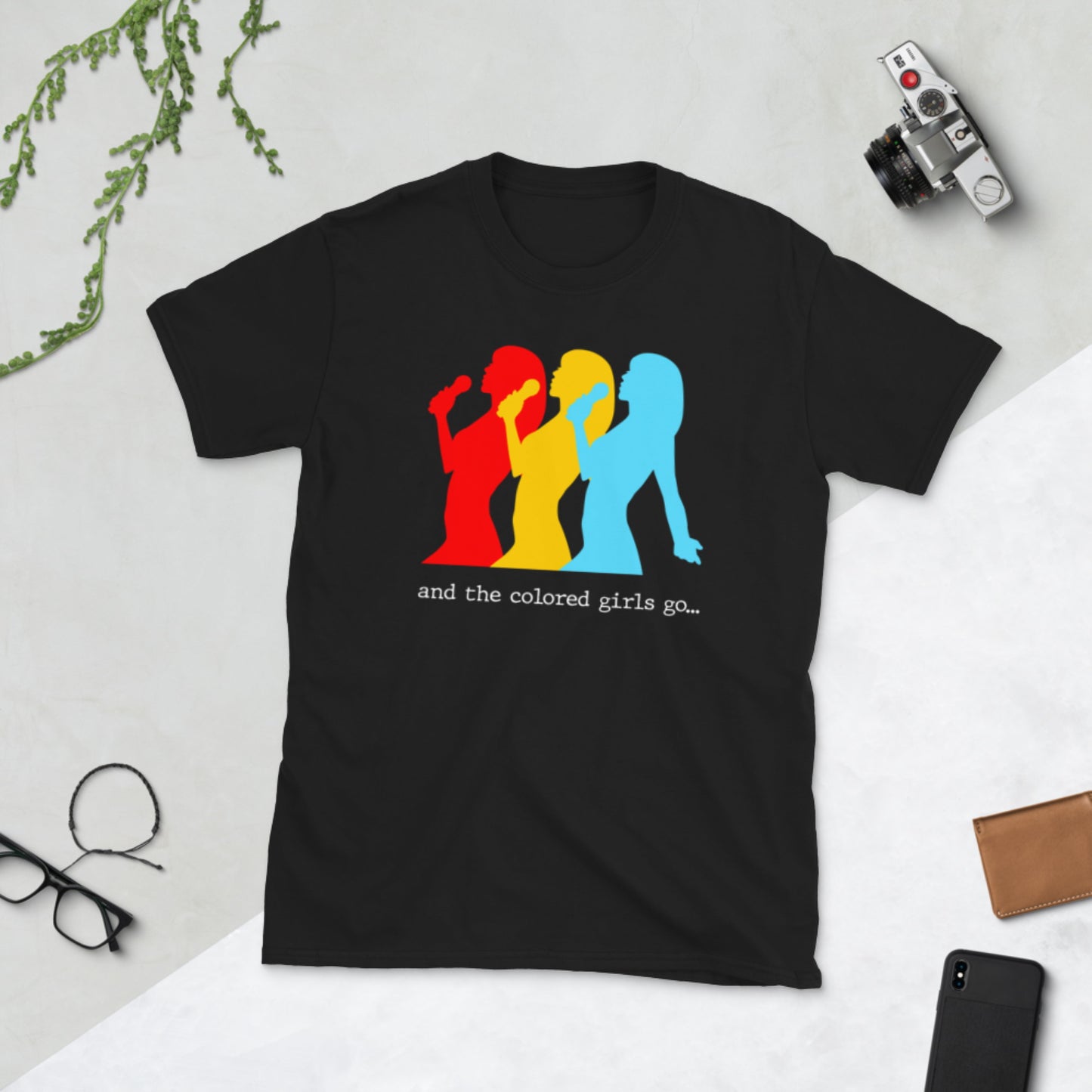 And the colored girls go...      Short-Sleeve Unisex T-Shirt