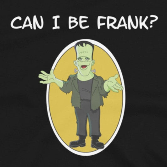 Can I Be Frank?  Short-Sleeve Unisex T-Shirt