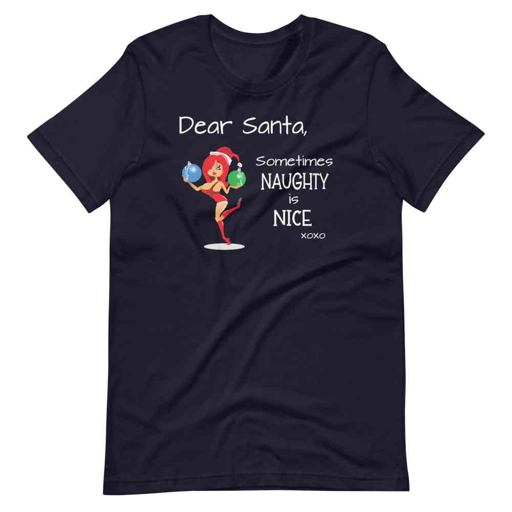 Dear Santa,  Sometimes Naughty Is Nice.