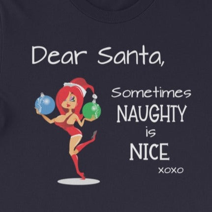 Dear Santa,  Sometimes Naughty Is Nice.