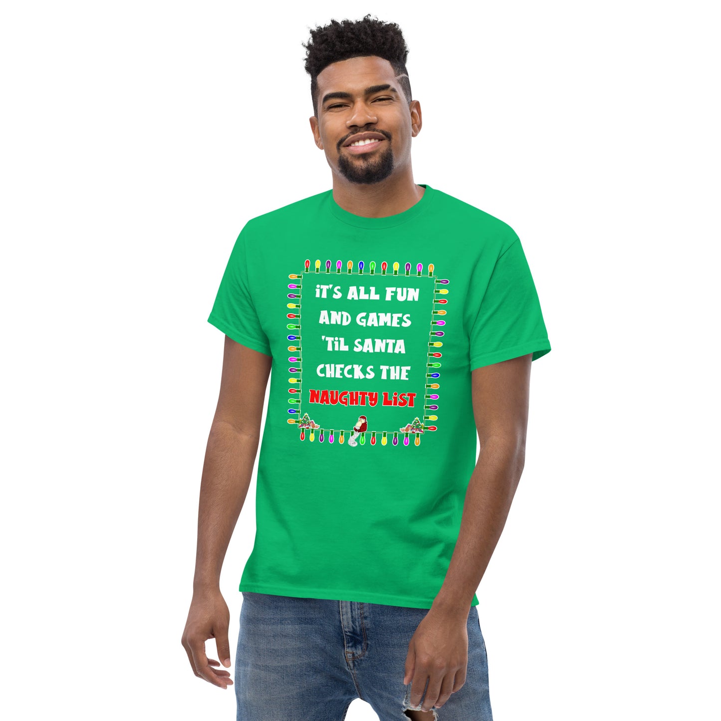 It's All Fun And Games 'Til Santa Checks The Naughty List. Adult T-shirt