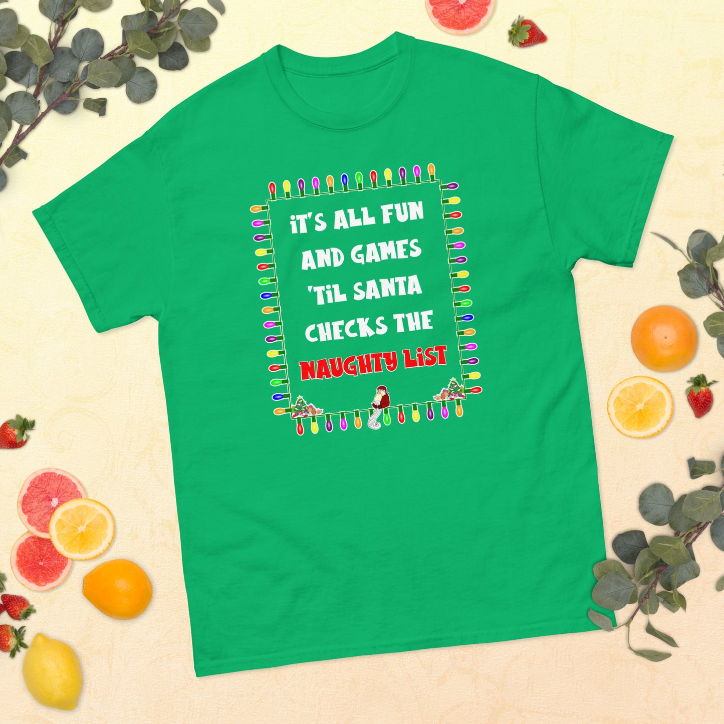 It's All Fun And Games 'Til Santa Checks The Naughty List. Adult T-shirt