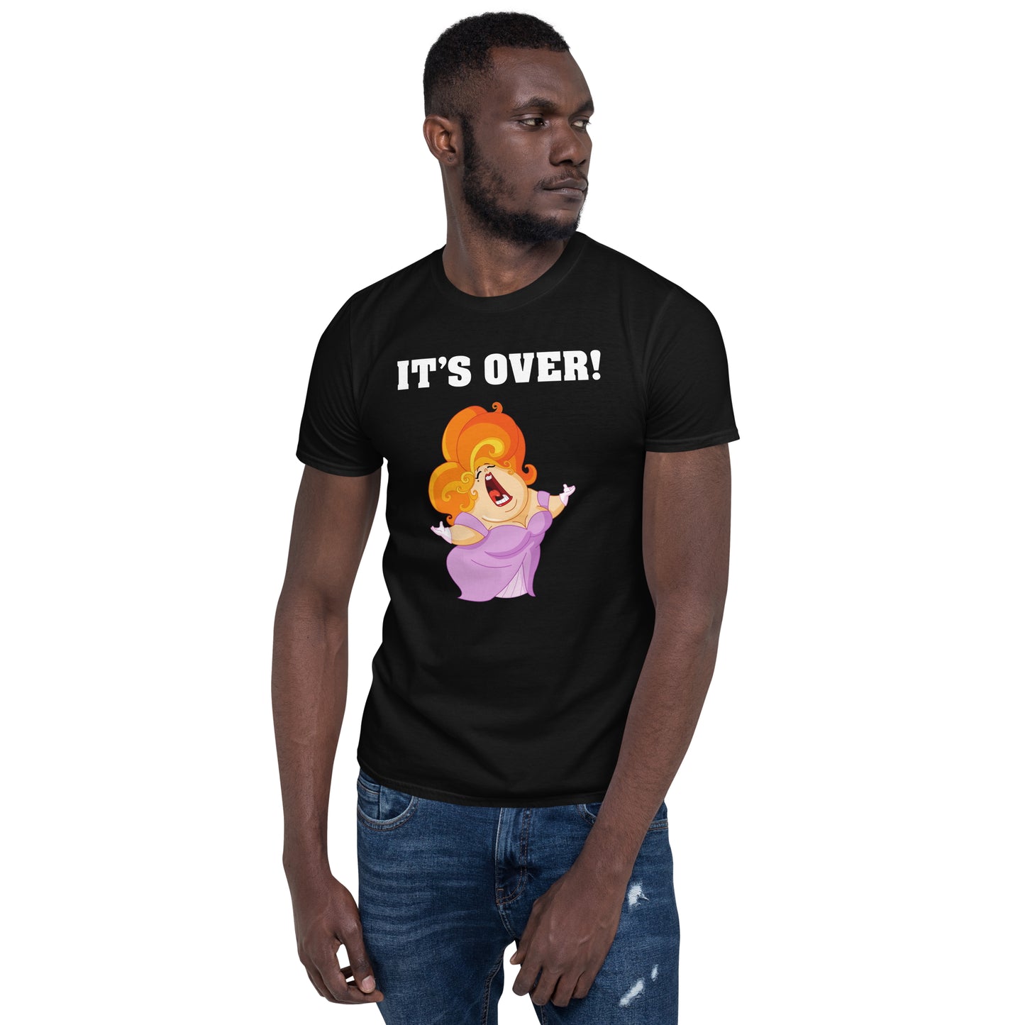 It's Over. It Aint Over Until The Fat Lady Sings. Adult Unisex T-Shirt