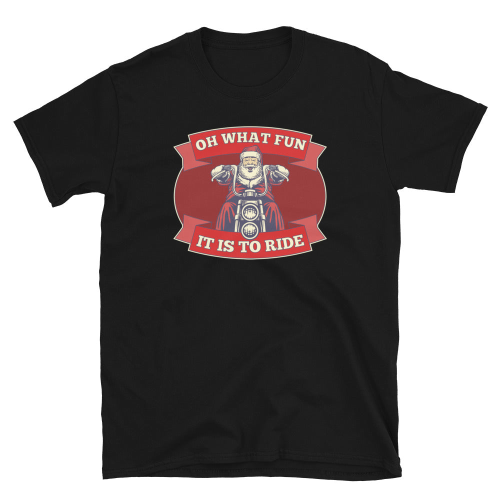 Oh What Fun It Is To Ride.  Short-Sleeve Unisex T-Shirt