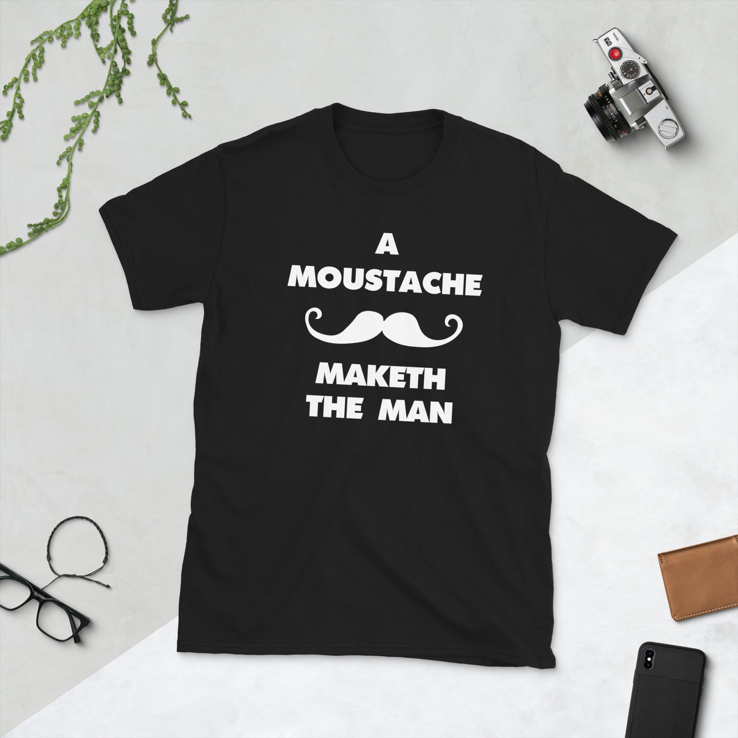 A Moustache Maketh The Man. English Version. Short-Sleeve T-Shirt