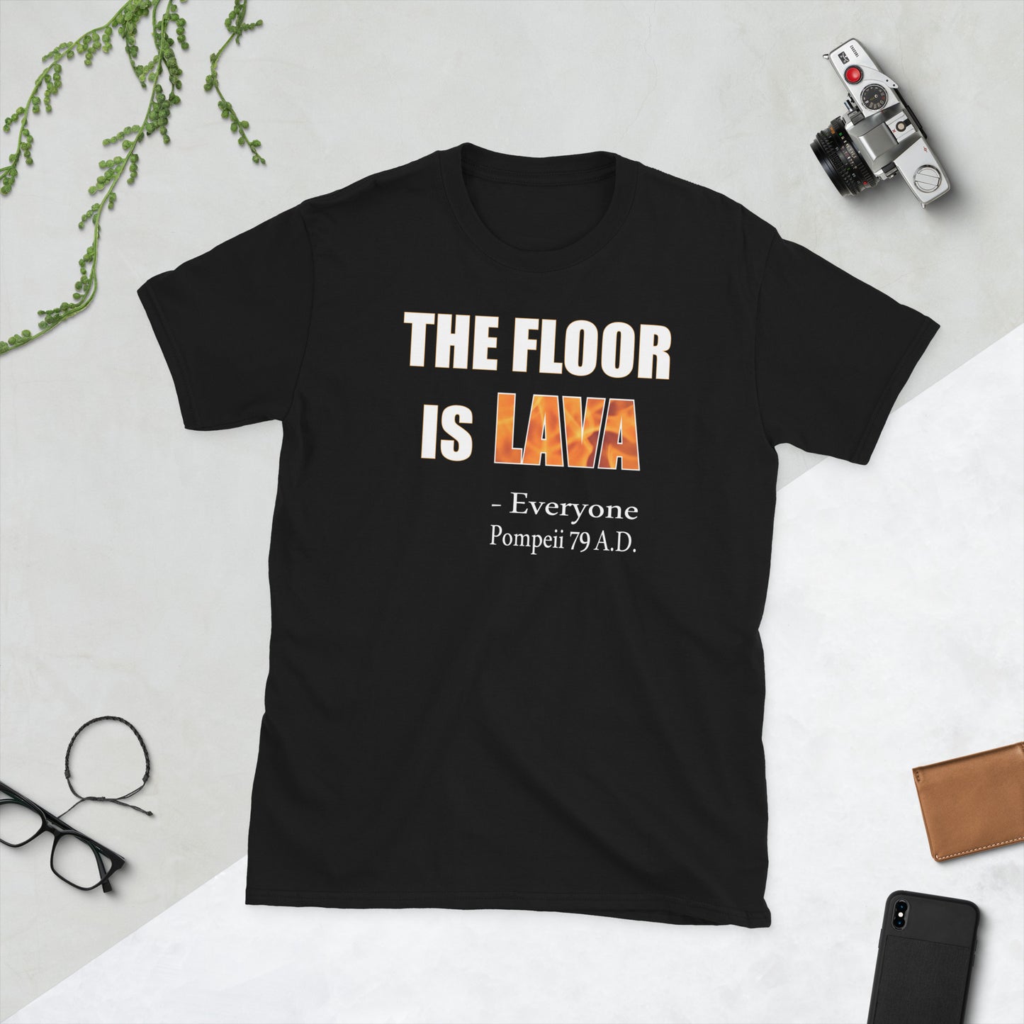 The Floor is Lava - Everyone, Pompeii 79 A.D.  Short-Sleeve Unisex T-Shirt