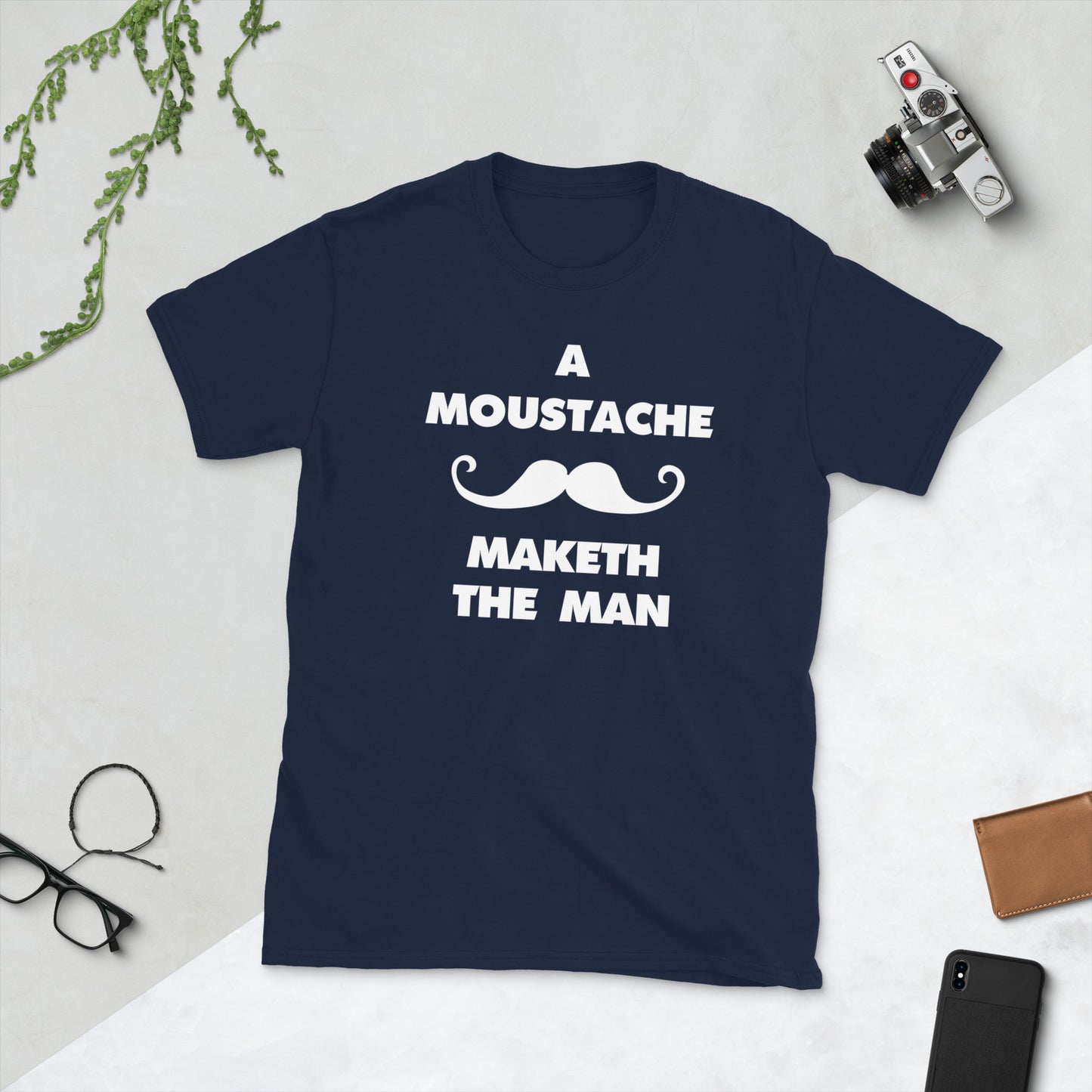 A Moustache Maketh The Man. English Version. Short-Sleeve T-Shirt