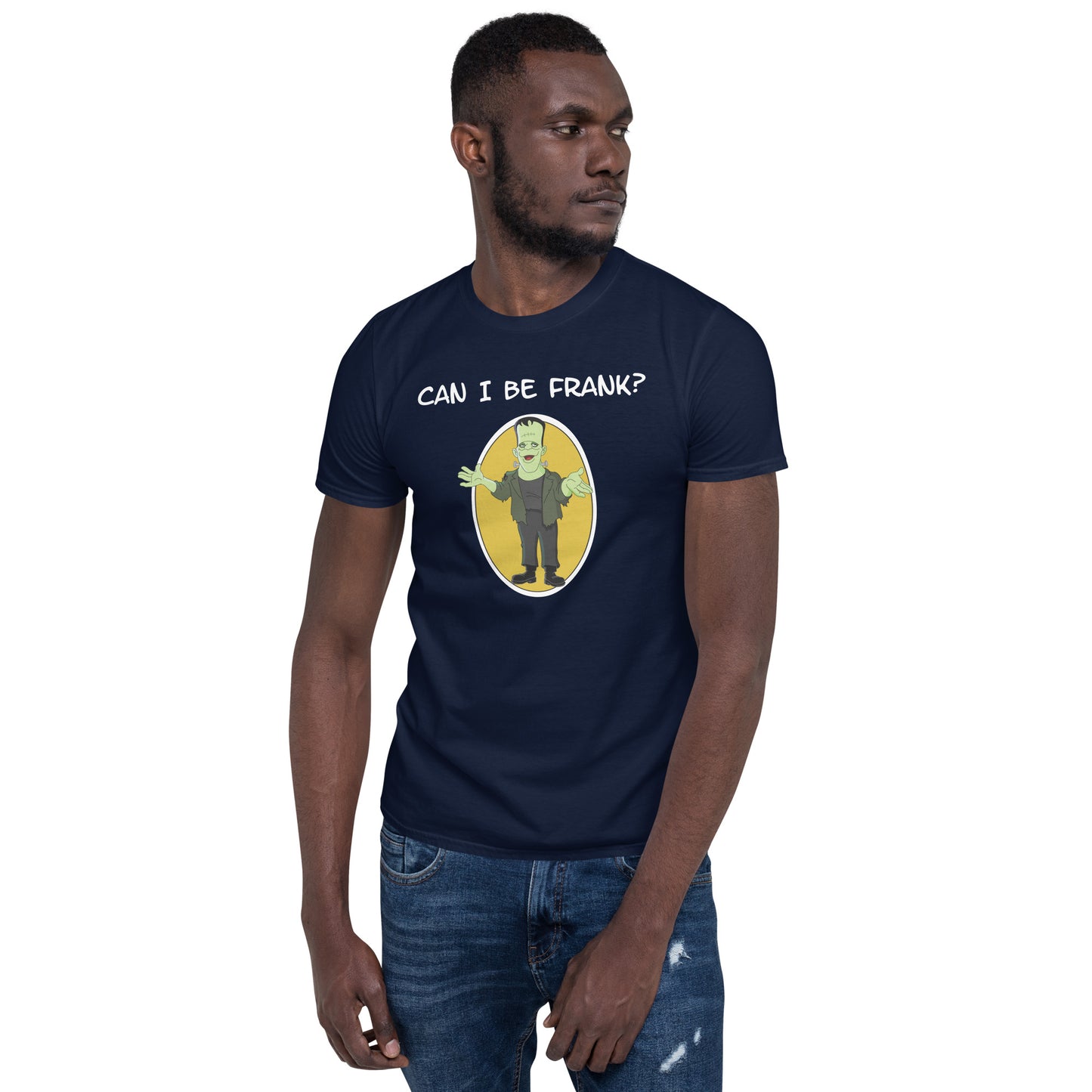 Can I Be Frank?  Short-Sleeve Unisex T-Shirt