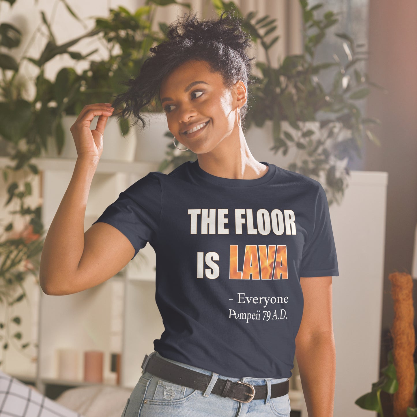 The Floor is Lava - Everyone, Pompeii 79 A.D.  Short-Sleeve Unisex T-Shirt