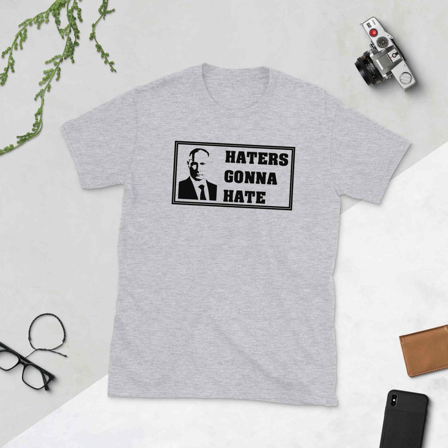 Haters Gonna Hate. Short-Sleeve Unisex T-Shirt